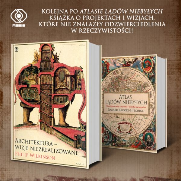 "Architektura - wizje niezrealizowane", Philip Wilkinson, 